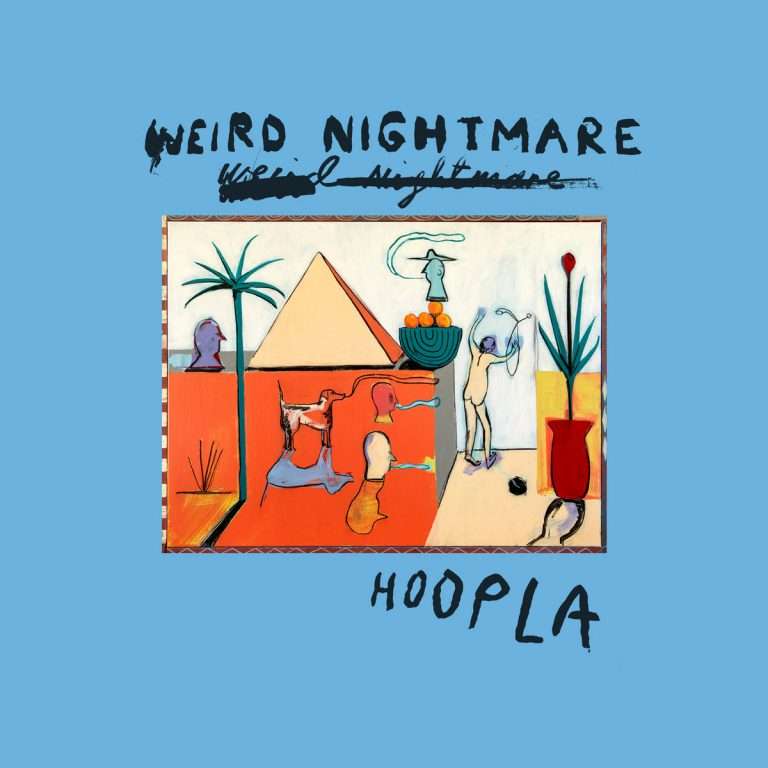 WEIRD NIGHTMARE: Hoopla (Sub Pop-Popstock!)