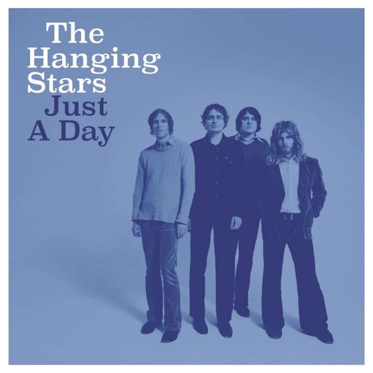 THE HANGING STARS: Just a Day (Loose Music)